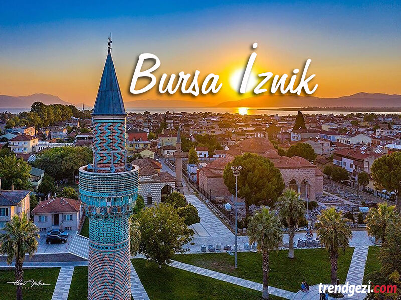 İZNİK BURSA MUDANYA GÖLYAZI TURU 2 Gece Konaklamalı